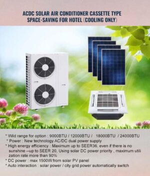 ACDC Solar Air Conditioner Cassette Type Space-saving For Hotel（Cooling Only)